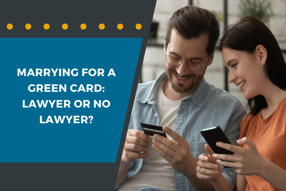 Marrying for a Green Card_ Lawyer or No Lawyer